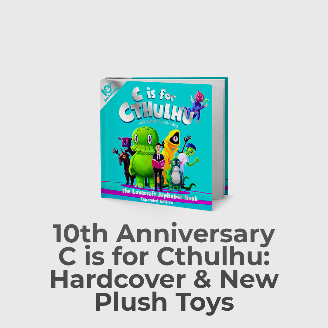 C is for Cthulhu's 10th Anniversary Celebration Is Here!