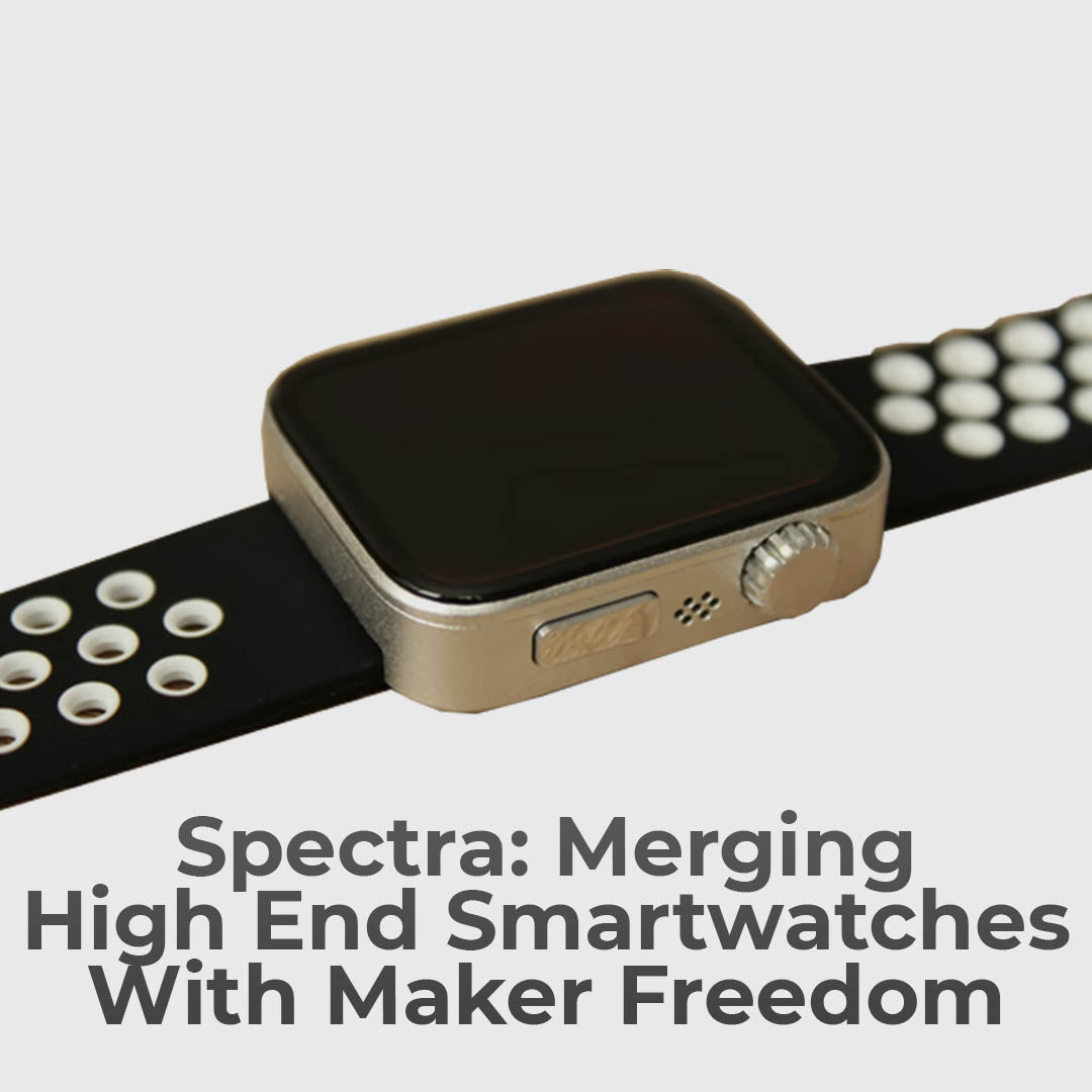 Experience High-End Quality and Maker Freedom in One Smartwatch